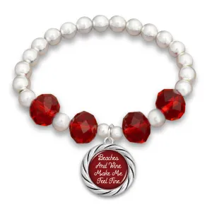 "Beaches and Wine Make Me Feel Fine"  Beaded Stretch Bracelet